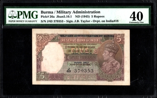 PMG Graded 40 Extremely Fine King George VI Burma Issue Five Rupees Banknote of British India Signed by J B Taylor of 1945.
