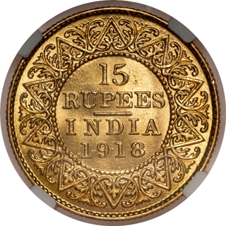 Extremely Rare NGC MS 62 Graded Gold Fifteen Rupees Coin of King George V of Bombay Mint of 1918.