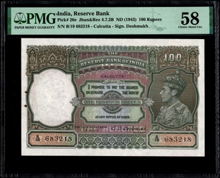 Rare PMG 58 Graded One Hundred Rupees Banknote of King George VI Signed by C D Deshmukh of 1943.